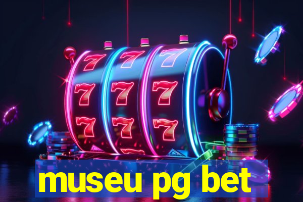 museu pg bet